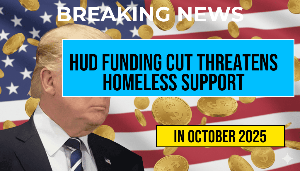 Homelessness Threatened by HUD Funding Cut from $3.3 Billion to $1.1 Billion, Putting $170,000 at Risk